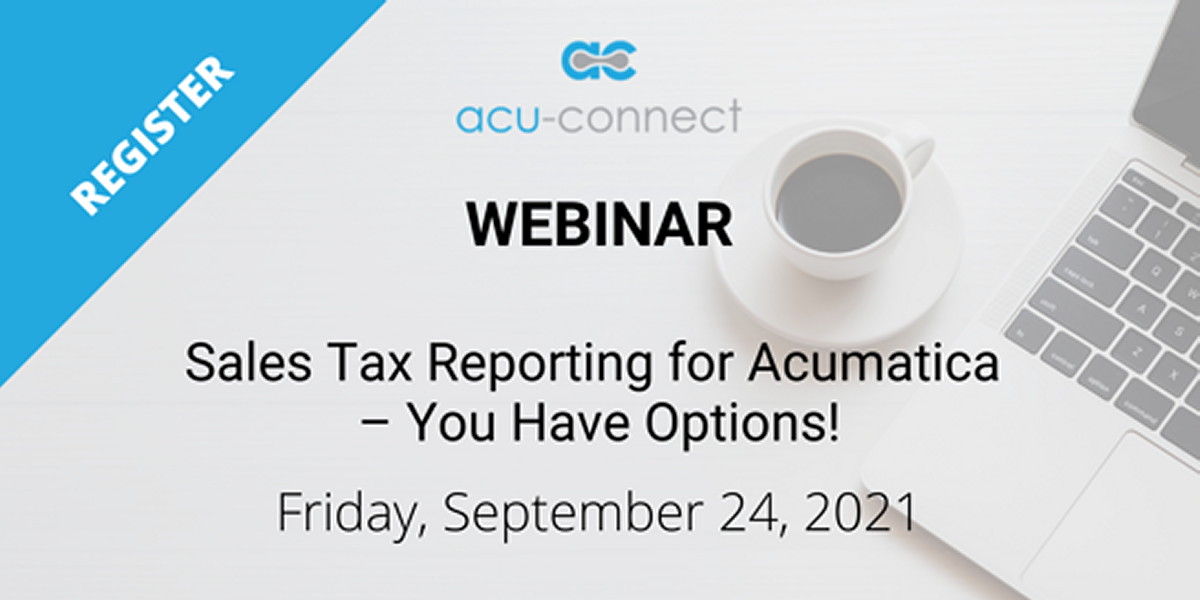 Sales Tax Reporting for Acumatica – You Have Options! Webinar