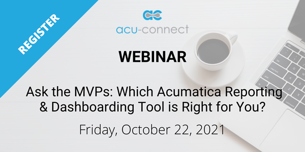 Ask the MVPs: Which Acumatica Reporting & Dashboarding Tool is Right for You? Webinar