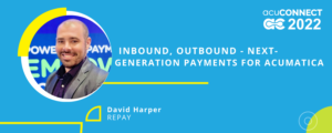 Inbound, Outbound – Next-Generation Payments for Acumatica