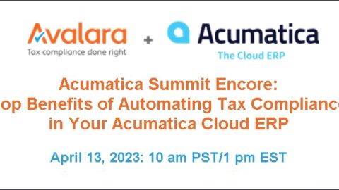 Acumatica Summit Encore: Top Benefits of Automating Tax Compliance in Your Acumatica Cloud ERP