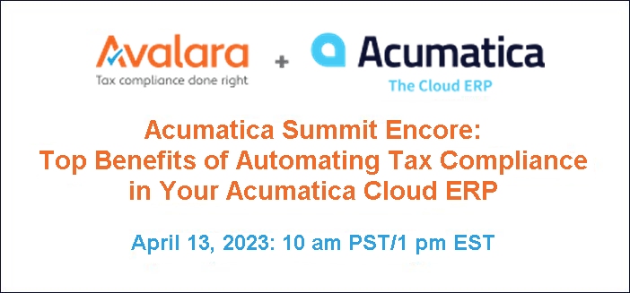 Acumatica Summit Encore: Top Benefits of Automating Tax Compliance in Your Acumatica Cloud ERP