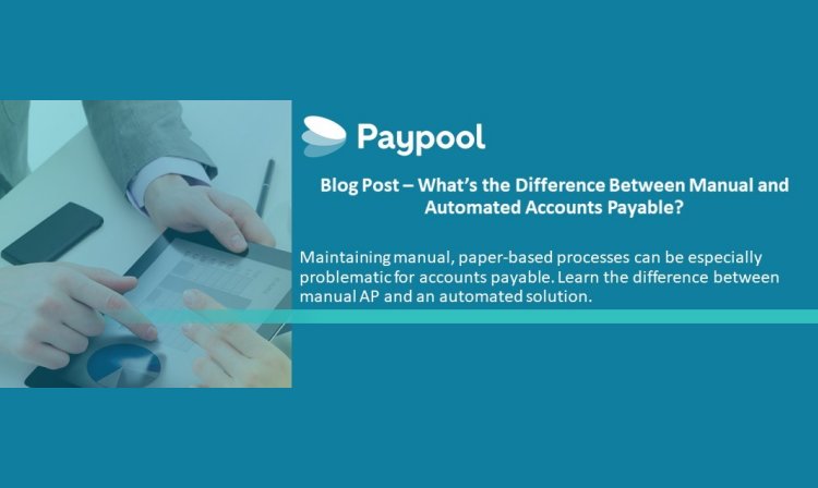 What’s the Difference Between Manual and Automated Accounts Payable?