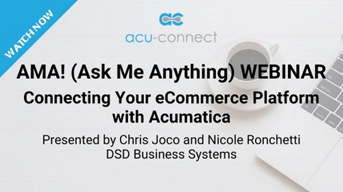AMA! Webinar: Connecting Your eCommerce Platform with Acumatica