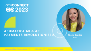 acuCONNECT 2023: Acumatica AR and AP Payments Revolutionized