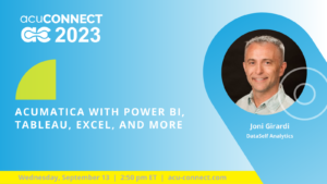 acuCONNECT 2023: Acumatica with Power BI, Tableau, Excel, and More