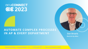 acuCONNECT 2023: Automate Complex Processes in AP & Every Department