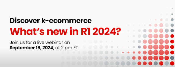 What's New in k-ecommerce's Latest Release R1 2024